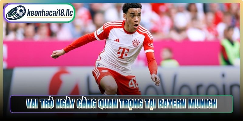 Vai trò ngày càng quan trọng tại Bayern Munich