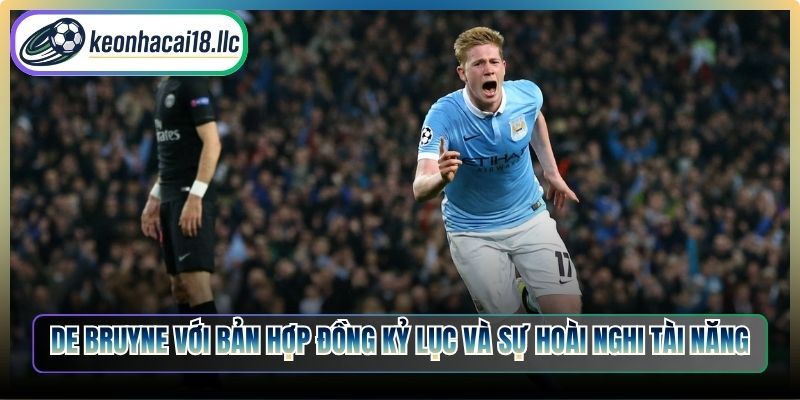 De Bruyne với bản hợp đồng kỷ lục và sự hoài nghi tài năng