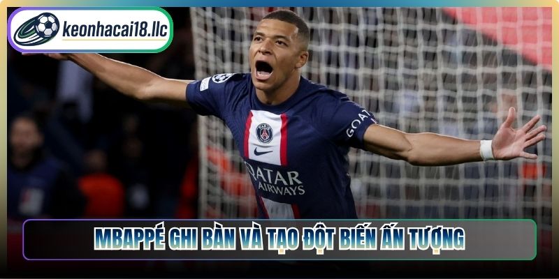 Mbappé ghi bàn và tạo đột biến ấn tượng